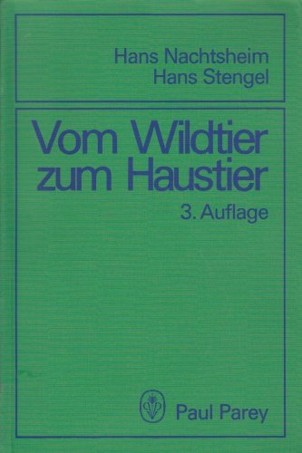 Vom Wildtier zum Haustier - Nachtsheim, Hans und Hans Stengel