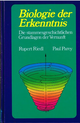 9783489607342: Biologie der Erkenntnis. Die stammesgeschichtlichen Grundlagen der Vernunft.