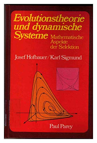 Evolutionstheorie und dynamische Systeme. Mathematische Aspekte der Selektion - Hofbauer, Josef, Sigmund, Karl