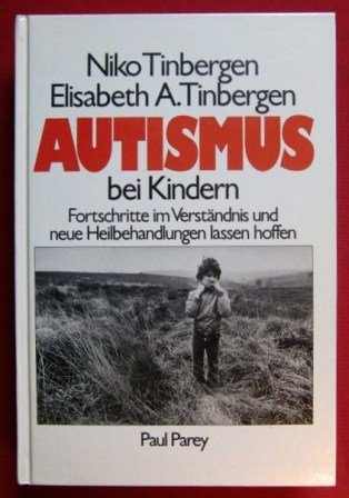 9783489623366: Autismus bei Kindern. Fortschritte im Verstndnis und neue Heilbehandlungen lassen hoffen