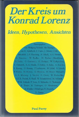 Der Kreis um Konrad Lorenz. Ideen, Hypothesen, Ansichten. Festschrift anläßlich des 85. Geburtsta...