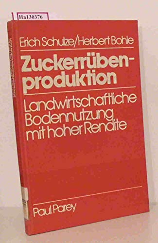 Stock image for Zuckerrbenproduktion - Landwirtschaftliche Bodennutzung mit hoher Rendite for sale by Bernhard Kiewel Rare Books