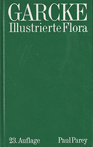 Imagen de archivo de Garcke Illustrierte Flora. Deutschland und angrenzende Gebiete. Gefsskryptogamen und Bltenpflanzen a la venta por medimops