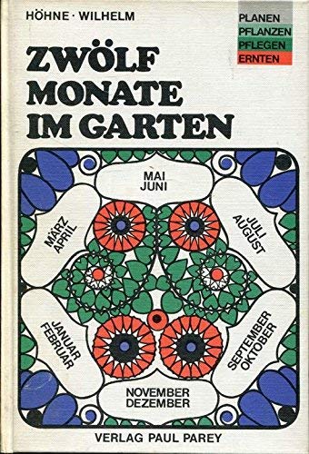 Stock image for zwlf Monate im Garten Planen Pflanzen Pflegen Ernten for sale by medimops