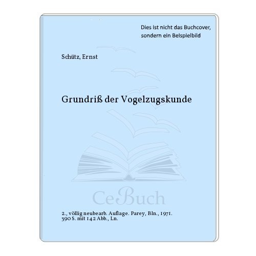 "Grundriss der Vogelzugskunde. Ernst Schüz. Unter Mitarb. von Peter Berthold [u.a.], Vogelwartenbuch ; Nr. 10"