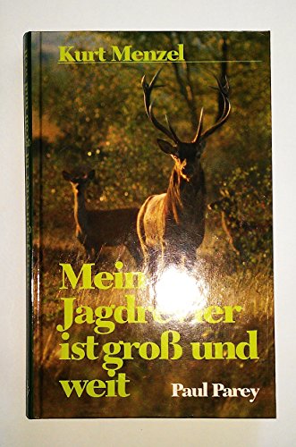 Stock image for Mein Jagdrevier ist gross und weit. Zeitgemsses Jagen mit Geschick und Passion for sale by medimops