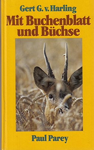 Stock image for Mit Buchenblatt und Bchse. Von den Trumen und Erlebnissen eines Rehbockjgers for sale by medimops