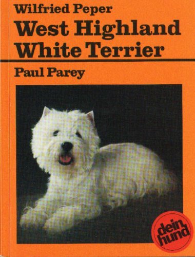 West Highland White Terrier. Dein Hund. Softcover - Wilfried Peper