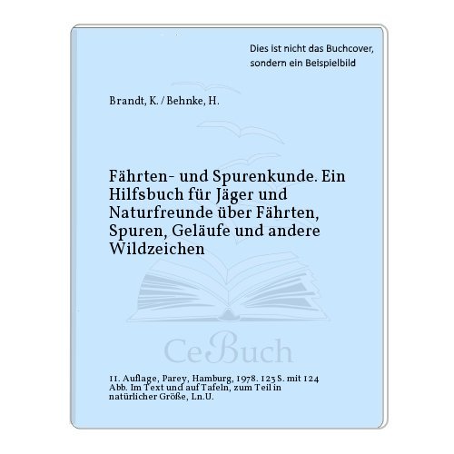 Stock image for Fhrten- und Spurenkunde. Ein Hilfsbuch fr den Jger und Naturfreunde, ber Fhrten, Spuren, Gelufe und andere Wildzeichen. for sale by Antiquariat Hubertus von Somogyi-Erddy