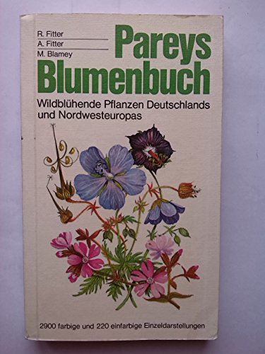9783490051189: Pareys Blumenbuch - Wildblühende Pflanzen Deutschlands und Nordwesteuropas.