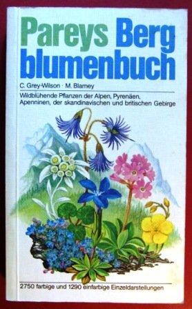 9783490053183: Pareys Bergblumenbuch. Wildblhende Pflanzen der Alpen, Pyrenen, Apenninen, der skandinavischen und britischen Gebirge
