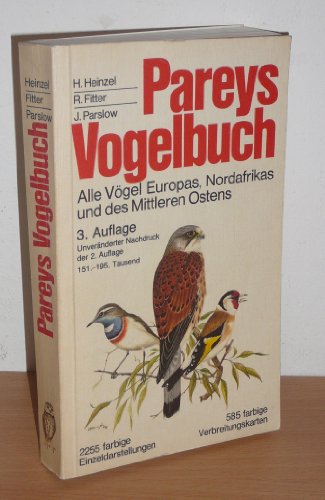 Pareys Vogelbuch. Alle Vögel Europas, Nordafrikas und des Mittleren Ostens.