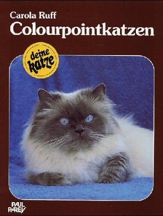 Colourpointkatzen. Kauf - Haltung - Pflege.