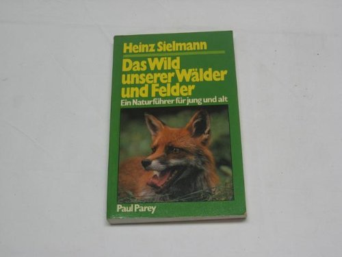 Stock image for Das Wild unserer Wlder und Felder for sale by Antiquariat Walter Nowak