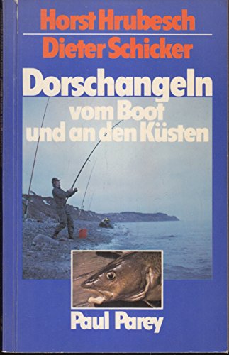 9783490072146: Dorschangeln vom Boot und an den Ksten - Horst Hrubesch/Dieter Schicker