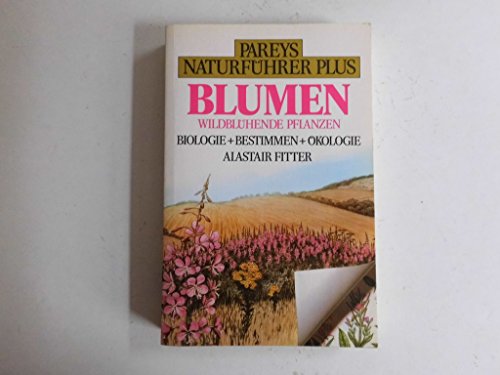 9783490156181: Blumen. Wildblhende Pflanzen. Biologie + Bestimmen + kologie