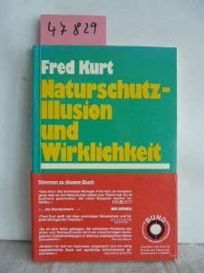 Beispielbild fr Naturschutz - Illusion und Wirklichkeit. Zur kologie bedrohter Arten und Lebensgemeinschaften zum Verkauf von Bernhard Kiewel Rare Books