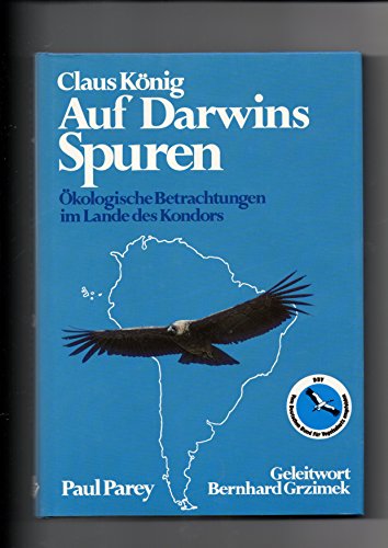 9783490185181: Auf Darwins Spuren. kologische Betrachtungen im Lande des Kondors. Mit einem Geleitwort von Bernhard Grzimek.