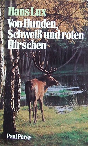 Beispielbild fr Von Hunden, Schwei und roten Hirschen. Vom Waidwerk auf der roten Fhrte zum Verkauf von medimops