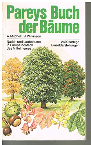 9783490194183: Pareys Buch der Bume. Nadel- und Laubbume in Europa nrdlich des Mittelmeeres