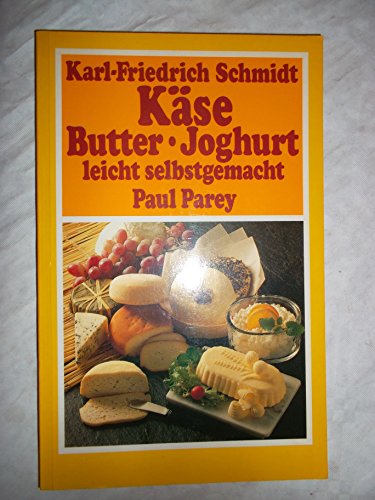 Beispielbild fr Kase: Butter- Joghurt: Leicht Selbstgemacht zum Verkauf von Bank of Books