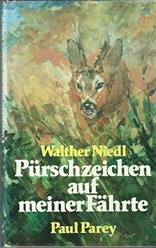 Beispielbild fr Prschzeichen auf meiner Fhrte. Begegnungen und Bekenntnisse eines Jgers zum Verkauf von medimops