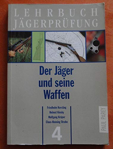 Beispielbild fr Der Jger und seine Waffen. Waffen, Munition, Optik - Funktion und Handhabung, Bd 4 zum Verkauf von Versandantiquariat Felix Mcke