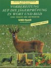 Vorbereitung auf die Jägerprüfung in Wort und Bild. 2000 Fragen und Antworten. 