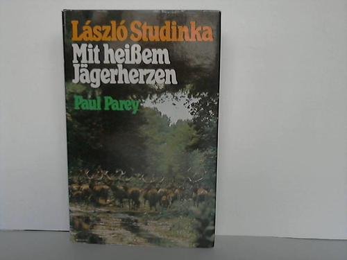 Mit heißem Jägerherzen. Ein Leben der Jagd in Ungarn. Mit 51 Abb. auf 33 Tafeln,