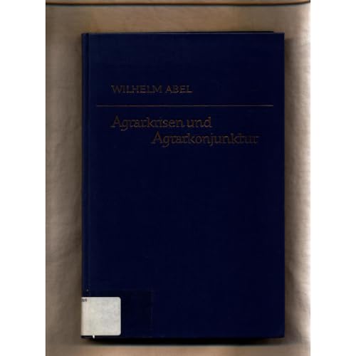 Agrarkrisen und Agrarkonjunktur. Eine Geschichte der Land- und Ernährungswirtschaft Mitteleuropas seit dem hohen Mittelalter (ISBN 9783423134583)