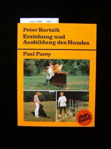 Erziehung und Ausbildung des Hundes : aus der Praxis - für die Praxis. Dein Hund