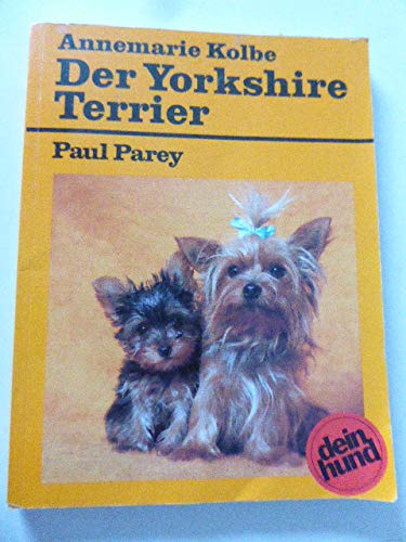 9783490366122: Der Yorkshire Terrier. Praktische Ratschlge fr Haltung, Pflege und Erziehung - Annemarie Kolbe