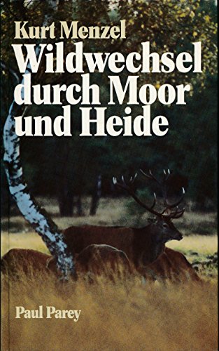 Beispielbild für Wildwechsel durch Moor und Heide. Vom Jagen in unserer Zeit zum Verkauf von Modernes Antiquariat - bodo e.V.