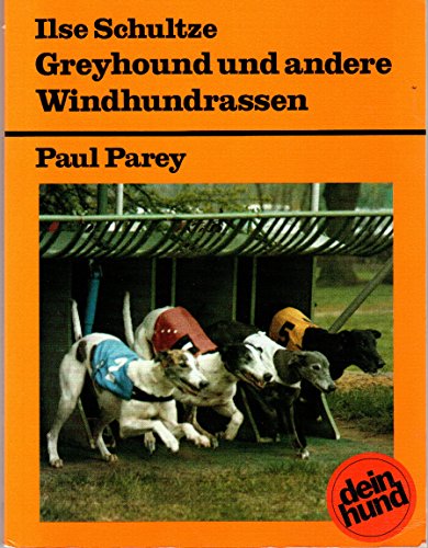 Beispielbild fr Greyhound und andere Windhundrassen. Praktische Ratschlge fr Haltung, Pflege und Erziehung zum Verkauf von Gabis Bcherlager