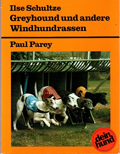 Stock image for Greyhound und andere Windhundrassen. Praktische Ratschlge fr Haltung, Pflege und Erziehung for sale by Gabis Bcherlager