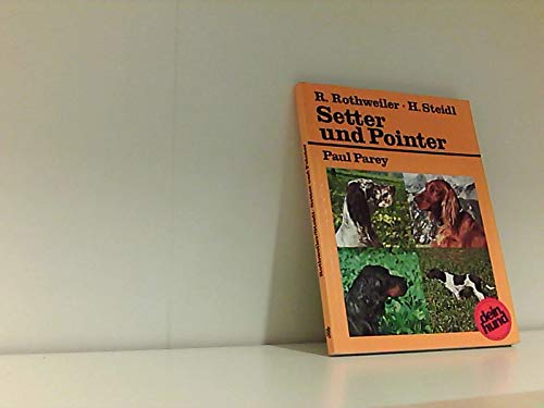 Imagen de archivo de Setter und Pointer praktische Ratschlge fr Haltung, Pflege und Erziehung a la venta por medimops
