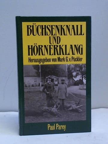 Büchsenknall und Hörnerklang: Jagderinnerungen aus ostdeutschen Landen