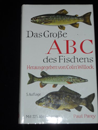 Beispielbild fr Das Grosse ABC des Fischens. Ein Lehrbuch fr das Angeln auf Ssswasser- und Meeresfische zum Verkauf von Versandantiquariat Felix Mcke