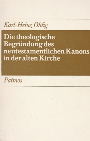 Imagen de archivo de Die theologische Begrndung des neutestametnlichen Kanons in der alten Kirche a la venta por Hackenberg Booksellers ABAA