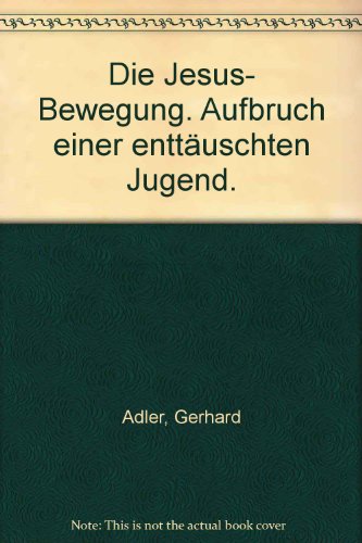 Beispielbild fr Die Jesus-Bewegung - Aufbruch der enttuschten Jugend - zum Verkauf von Jagst Medienhaus