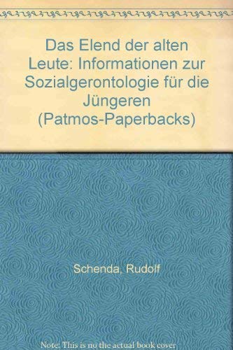 9783491003699: Das Elend der alten Leute: Informationen zur Sozialgerontologie fr die Jngeren (Patmos-Paperbacks)