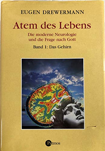 Glauben in Freiheit: Atem des Lebens. Die moderne Neurologie und die Frage nach Gott. Band 1: Das Gehirn Drewermann, Eugen - Eugen Drewermann