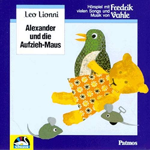 Alexander und die Aufzieh- Maus. CD. Mit vielen Songs und Musik. (9783491240087) by Lionni, Leo; Vahle, Fredrik