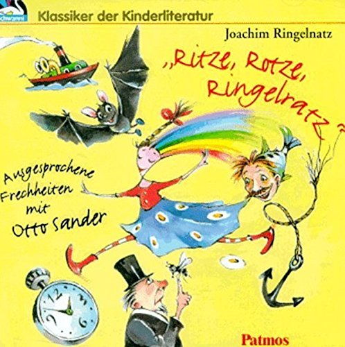 Ritze, Rotze, Ringelratz. CD. Jedes Alter ab 8. (9783491240131) by Ringelnatz, Joachim; Sander, Otto