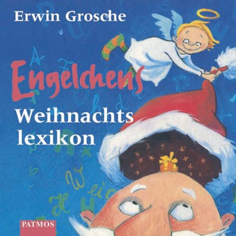 Engelchens Weihnachtslexikon. CD. ( Ab 6 J.). (9783491240629) by Grosche, Erwin; Blanke, Toto