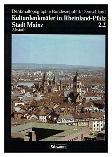 Denkmaltopographie Bundesrepublik Deutschland. Kulturdenkmäler in Rheinland-Pfalz Band 2.2. Stadt...