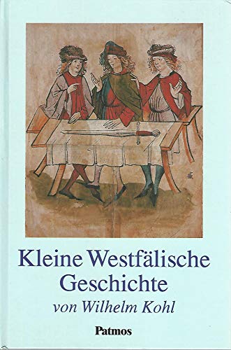 Kleine westfälische Geschichte. von Wilhelm Kohl. [Stiftung Kunst und Kultur des Landes NRW]. - Kohl, Wilhelm