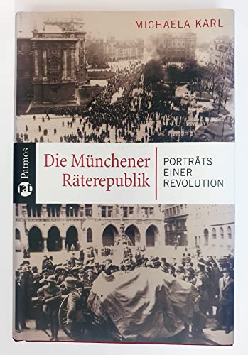 9783491350175: Die Mnchener Rterepublik: Portrts einer Revolution