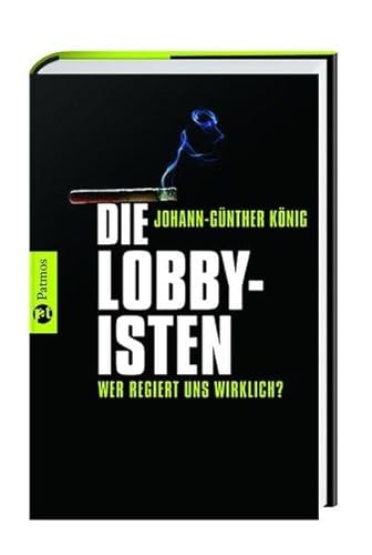 9783491360051: Die Lobbyisten: Wer regiert uns wirklich?