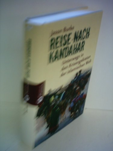 Beispielbild fr Reise nach Kandahar: Unterwegs in den Krisengebieten der islamischen Welt zum Verkauf von medimops